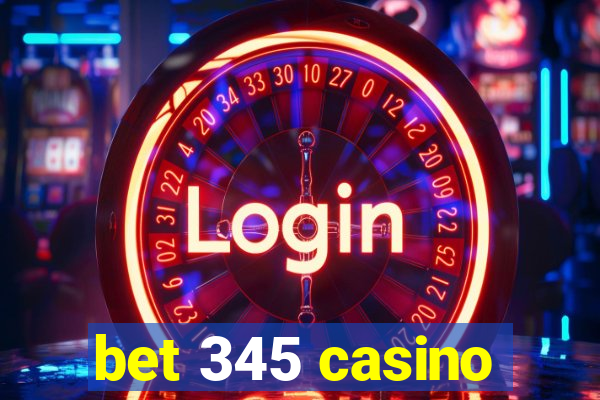 bet 345 casino